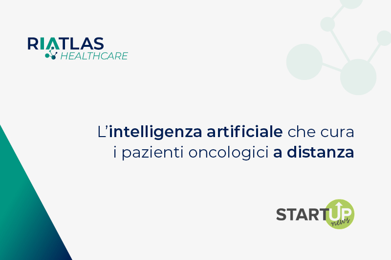 Read more about the article Su Startup News. L’intelligenza artificiale che cura i pazienti oncologici a distanza