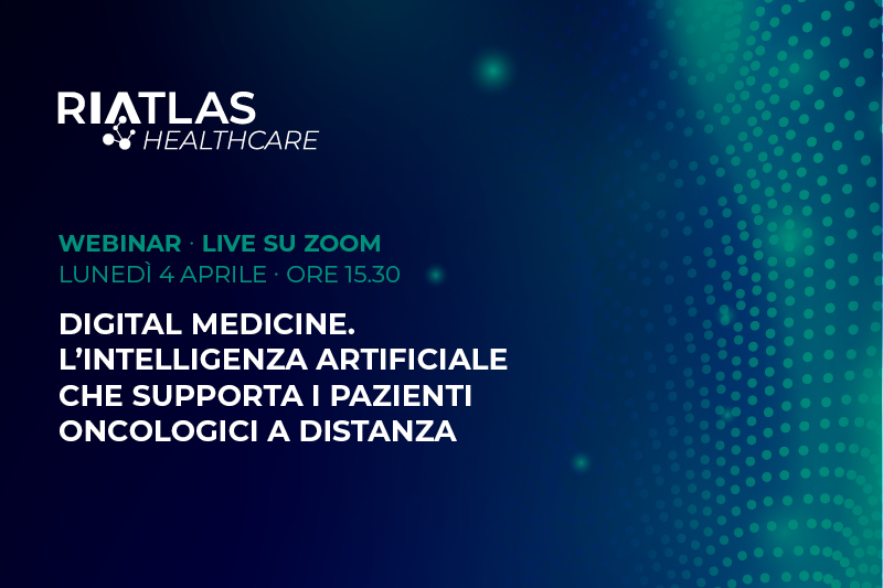 Read more about the article Webinar “Digital Medicine. L’intelligenza artificiale che supporta i pazienti oncologici a distanza”